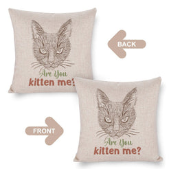 Front and reverse views of a linen-look pillow cover with cat and Are You Kitten Me quote